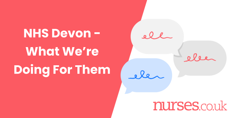 We're working with NHS Devon to help support and retain their Nurses and HCAs / HCSWs. Find out what we're doing and how successul it is. We're working with NHS Devon to help support and retain their Nurses and HCAs / HCSWs. Find out what we're doing and how successul it is.